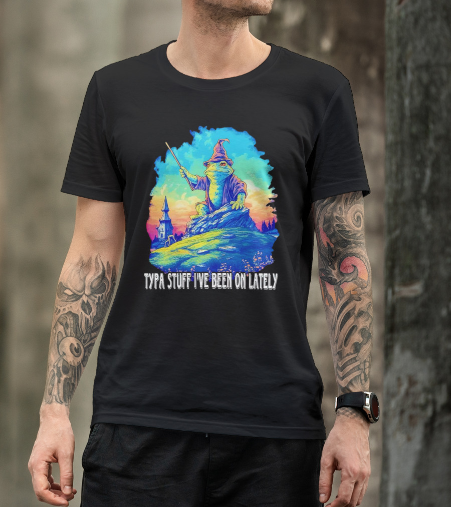 Typa Stuff I've Been On Lately Wizard Frog Fantasy Scene T-Shirt
