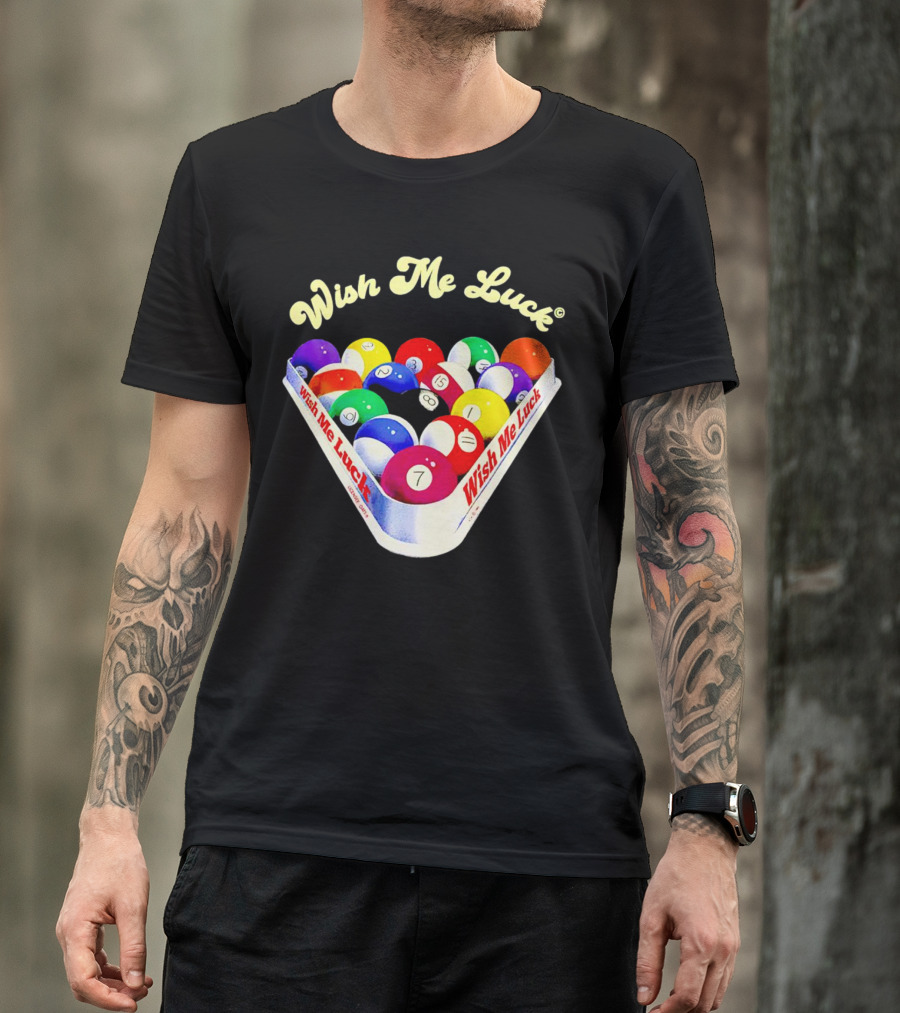 Wish Me Luck Billiards Pool Balls In Triangle Rack T-Shirt