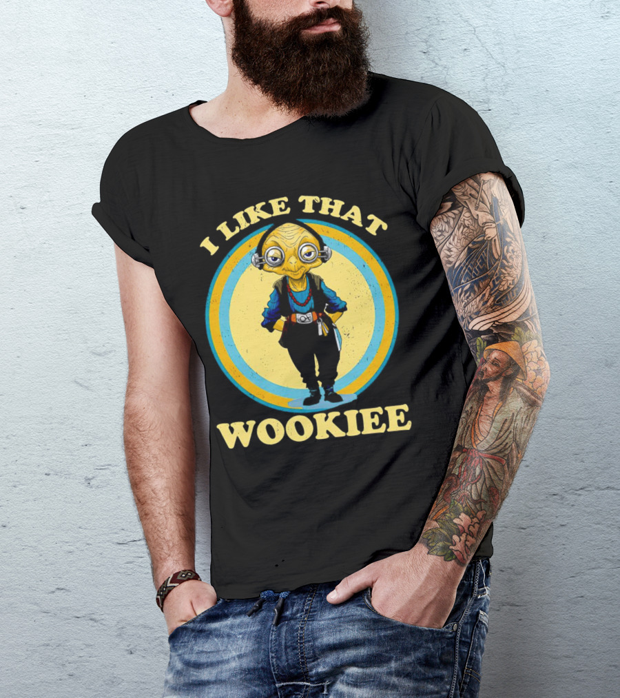 I Like That Wookiee T-Shirt