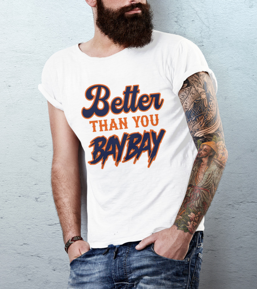 Better Than You Bay Bay New York Mets Variant T-Shirt