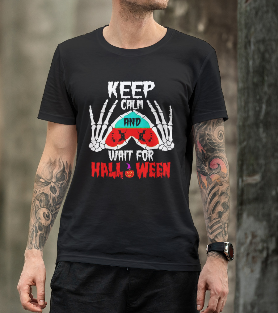 KEEP CALM AND WAIT FOR HALLOWEEN SKELETON HANDS PUMPKIN T-Shirt