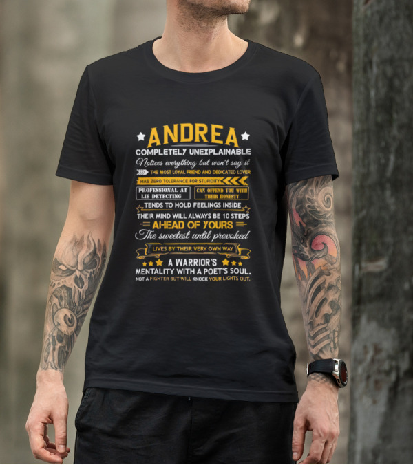 ANDREA Completely Unexplainable Notices Everything Loyal Friend Lover Zero Tolerance Professional Lie Detecting Warrior Poet T-Shirt