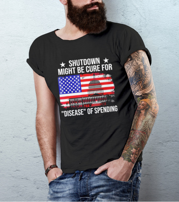 Shutdown Might Be Cure For Disease Of Spending American Flag Capitol Building T-Shirt