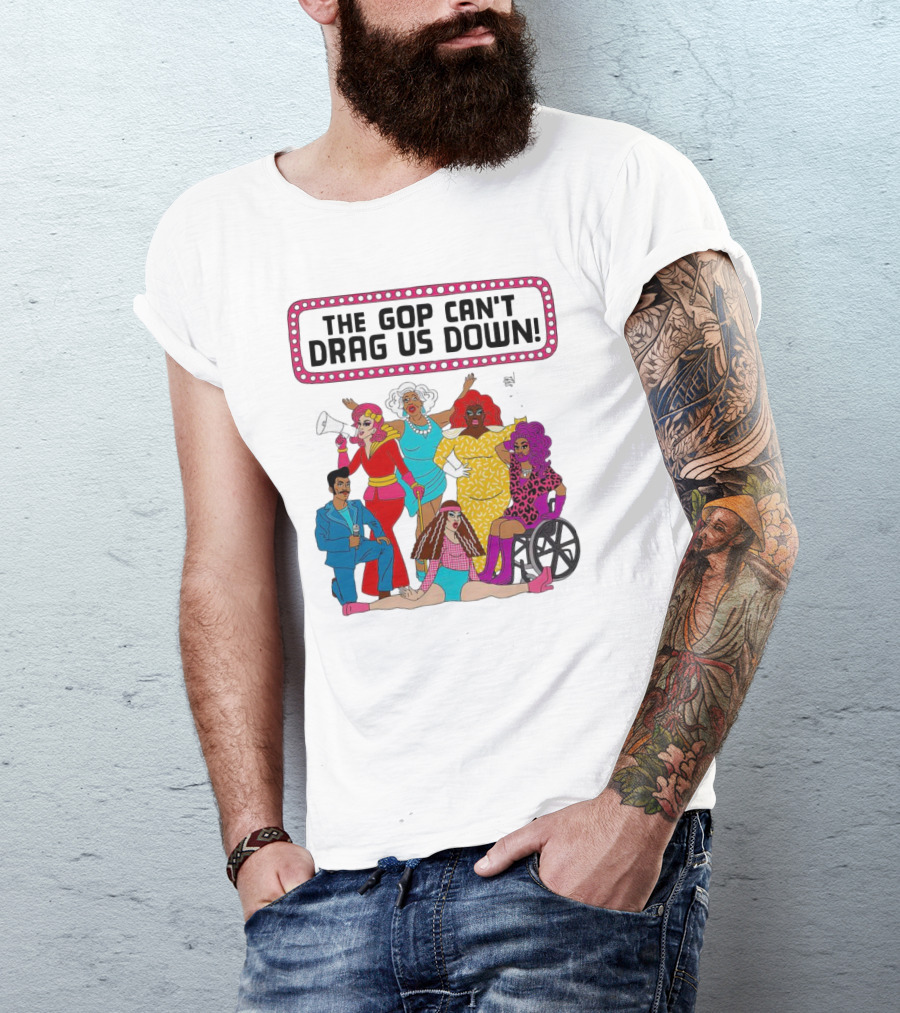 The GOP Can’t Drag Us Down Empowerment Celebration With Diverse And Bold Fashion Styles T-Shirt