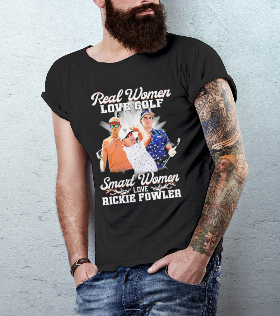 Real Women Love Golf Smart Women Love Rickie Fowler T-Shirt