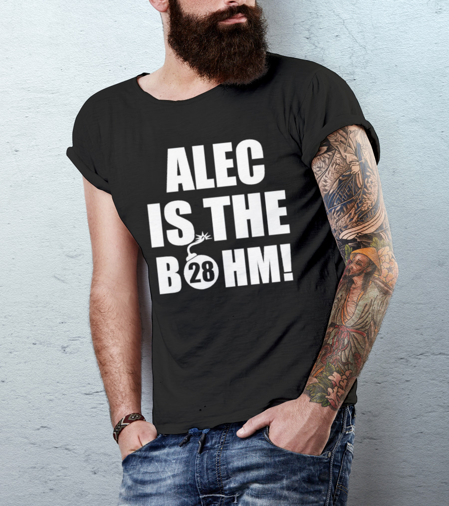 Alec Bohm Philadelphia Phillies Alec Is The B28hm T-Shirt
