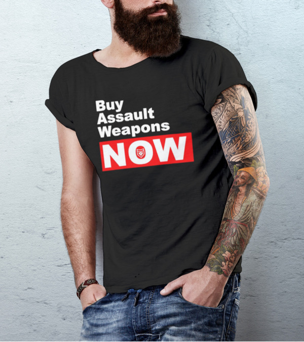 Buy Assault Weapons Now T-Shirt