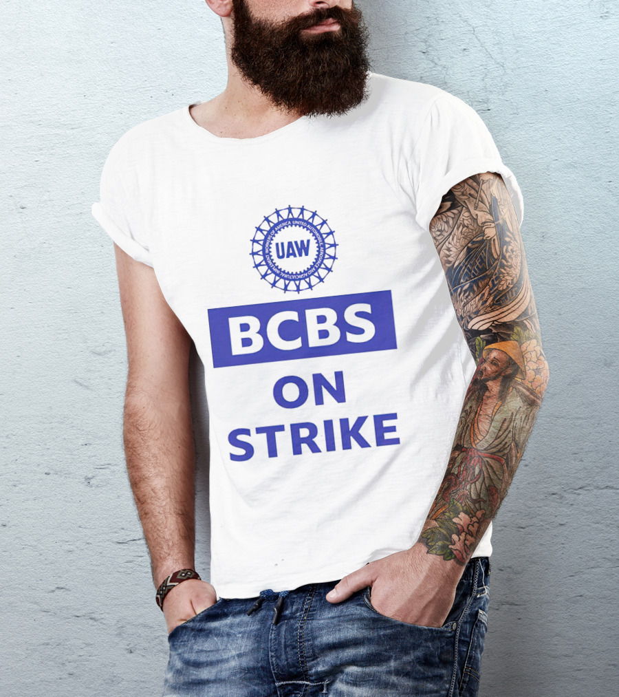 UAW BCBS On Strike Protest Solidarity T-Shirt