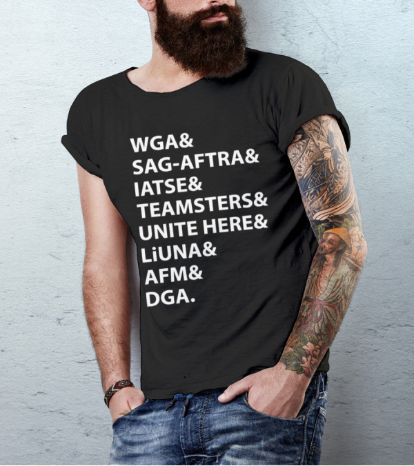 WGA SAG-AFTRA IATSE Teamsters Unite Here LiUNA AFM DGA Union Solidarity T-Shirt