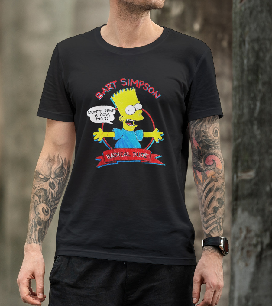 Bart Simpson Don’t Have A Cow Man Radical Dude T-Shirt
