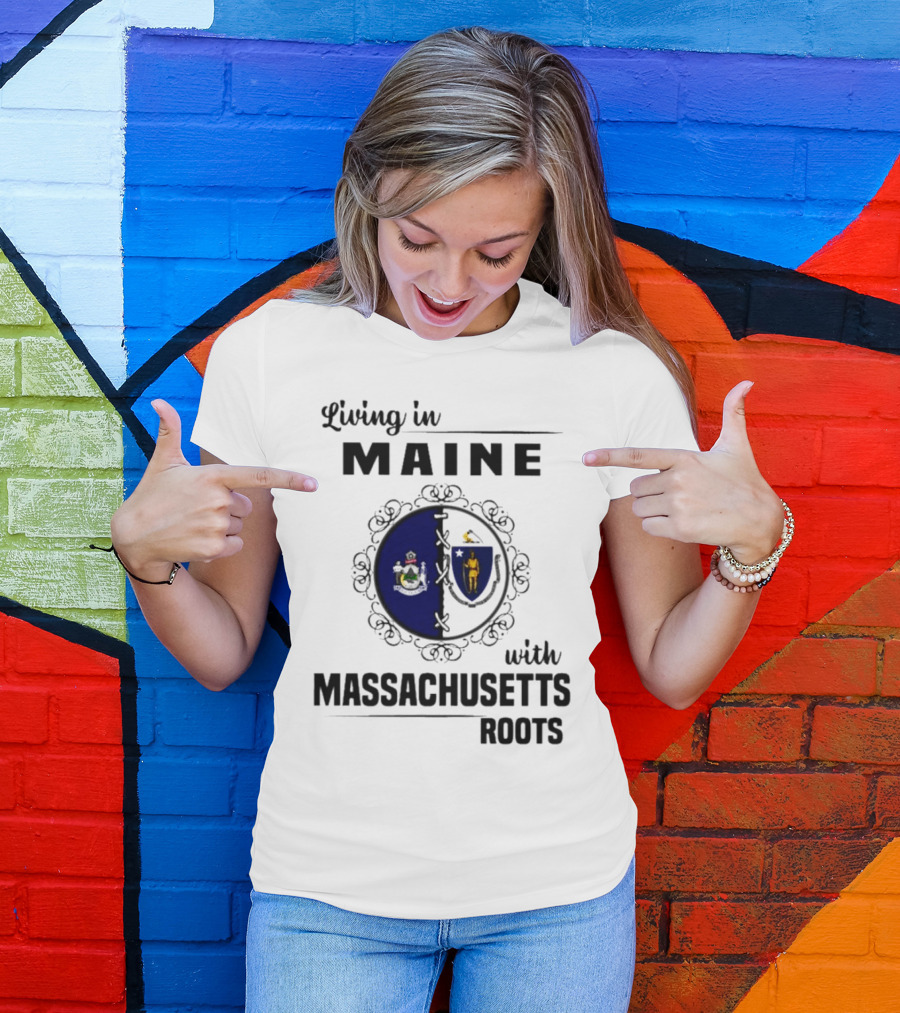 Living In Maine With Massachusetts Roots Emblem Illustrating State Seals T-Shirt