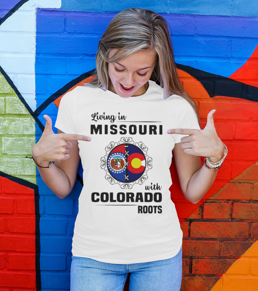 Living In Missouri With Colorado Roots State Emblems And Flags T-Shirt