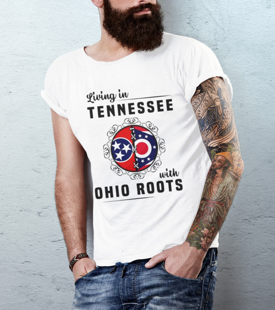 Living In Tennessee With Ohio Roots Flag T-Shirt