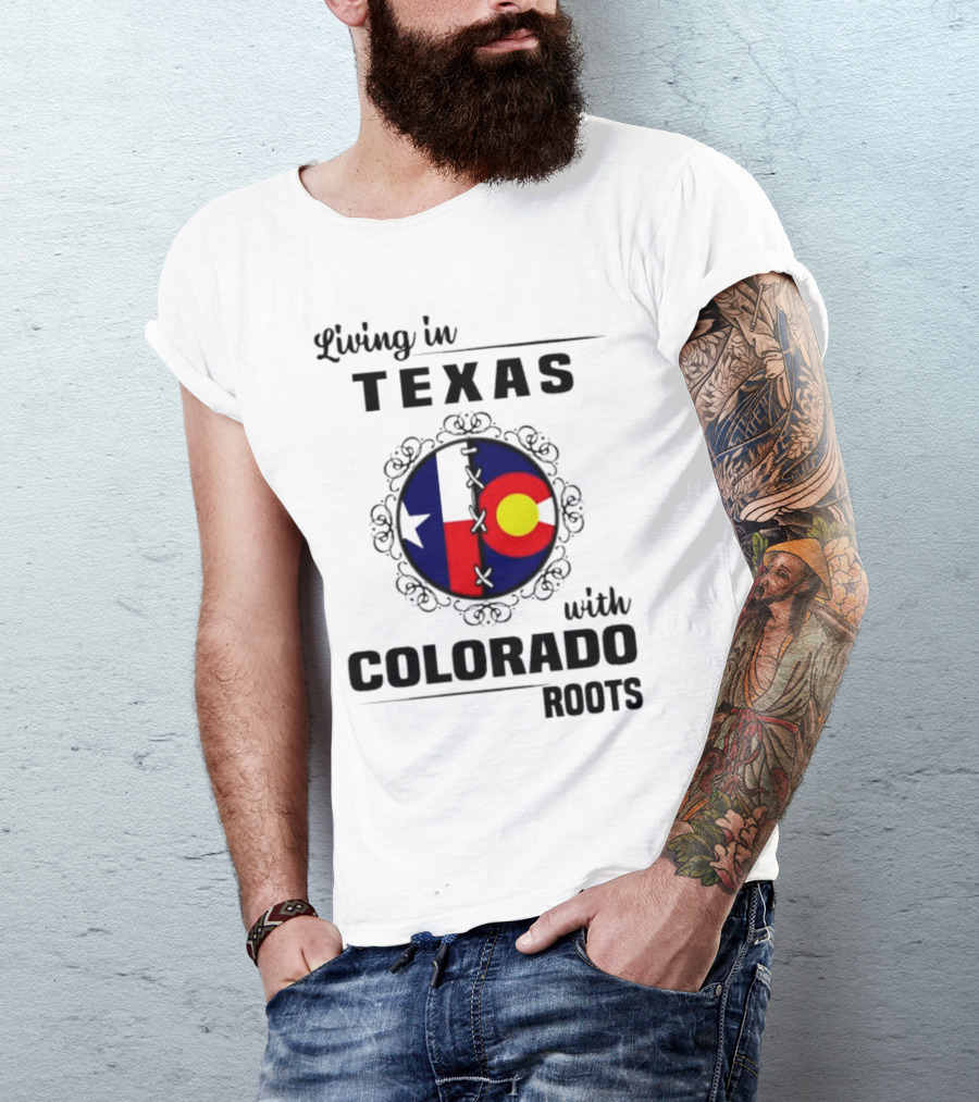 Living In Texas With Colorado Roots Flag Fusion T-Shirt