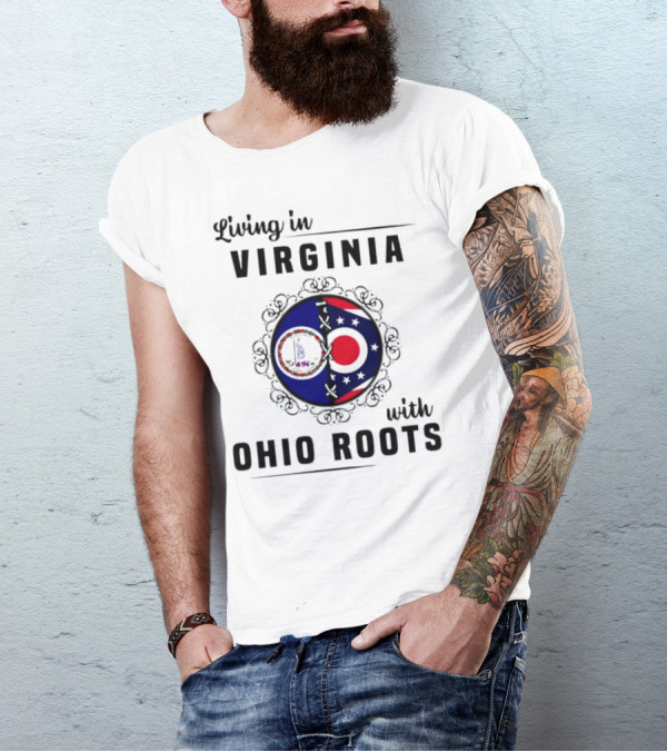 Living In Virginia With Ohio Roots Circle Flag T-Shirt