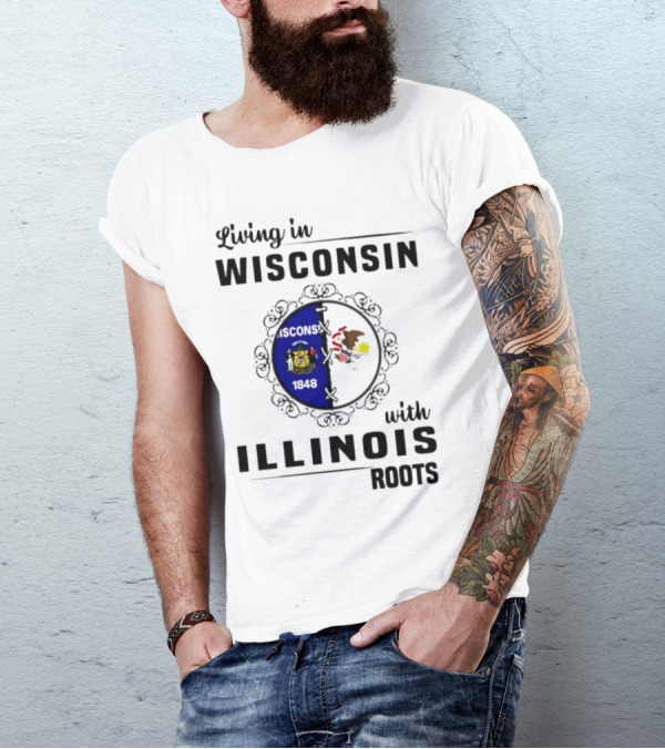Living In Wisconsin With Illinois Roots State Flags Fusion T-Shirt