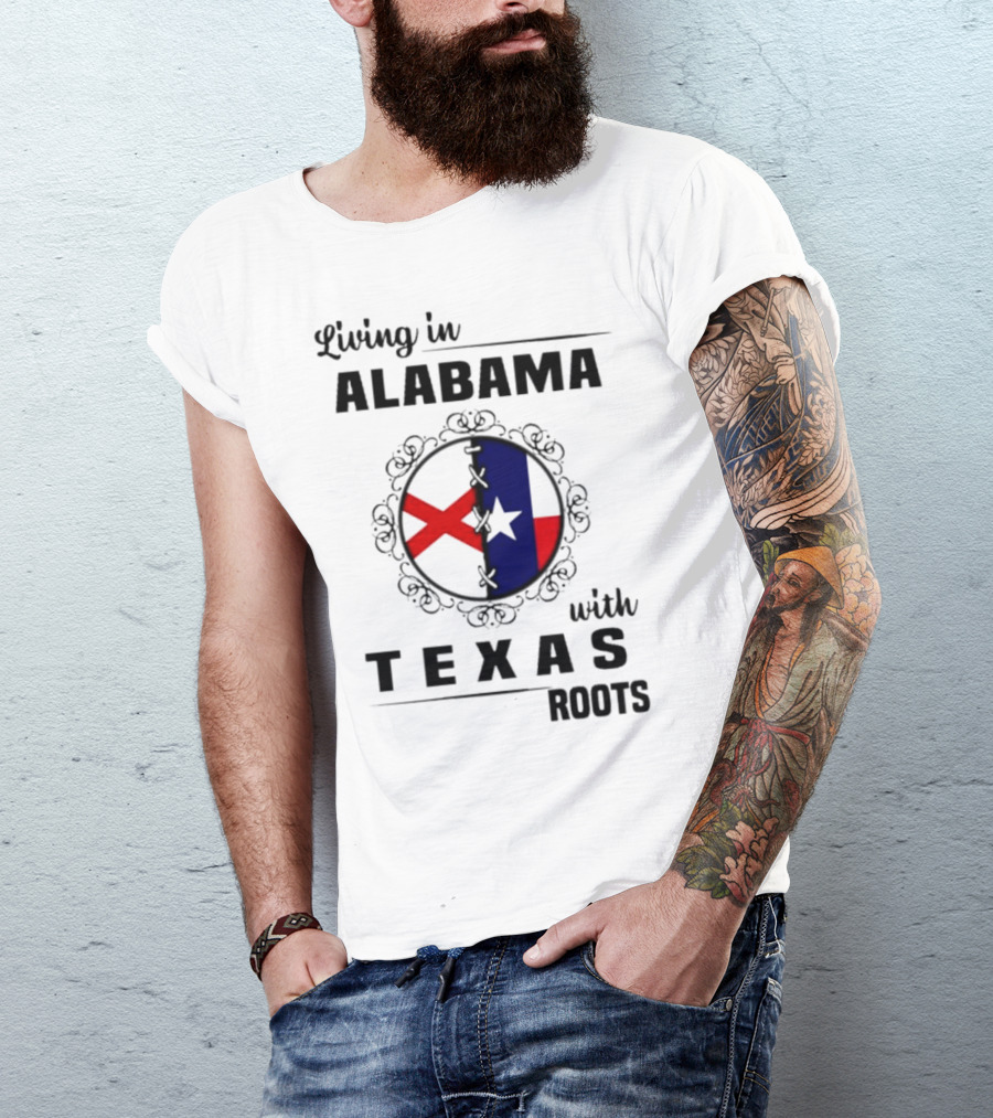 Living In Alabama With Texas Roots State Flags Circle T-Shirt