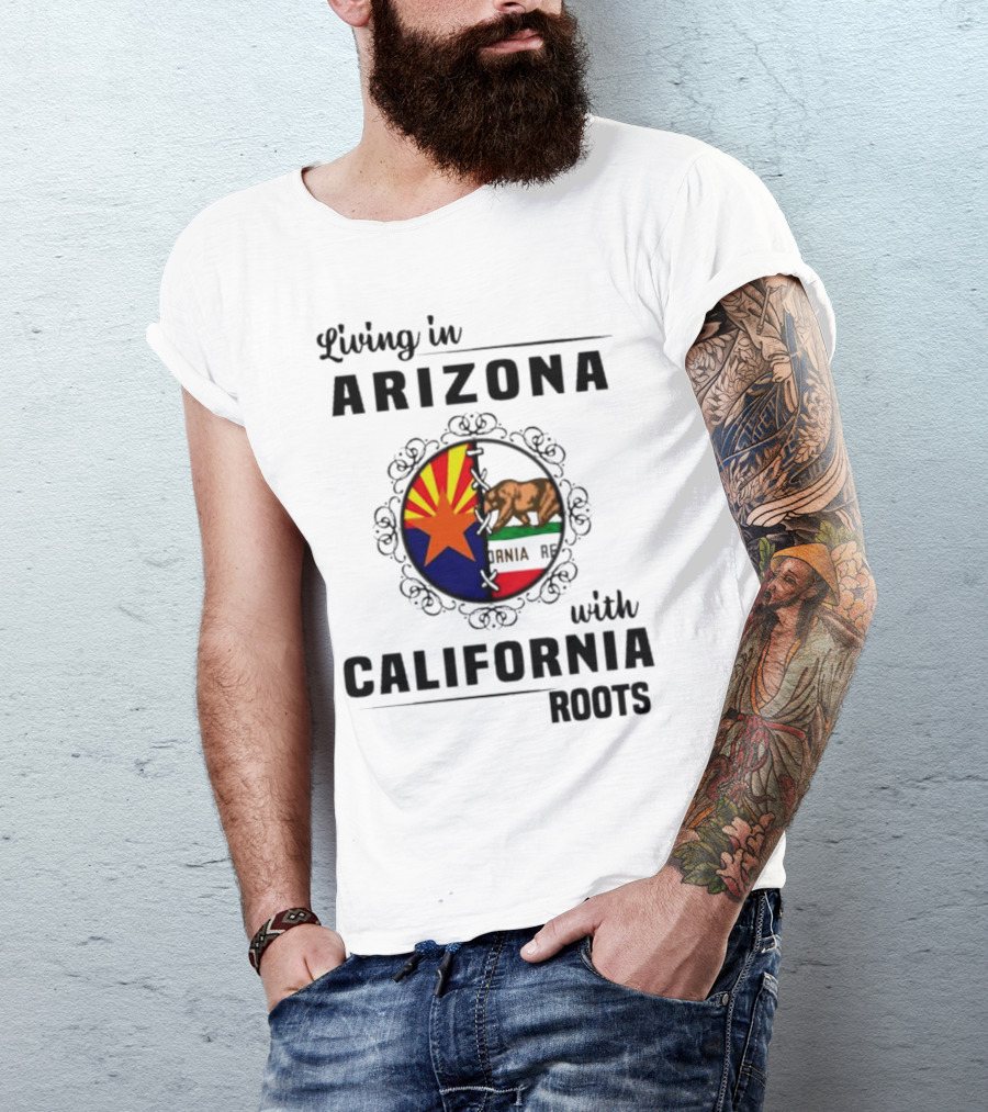 Living In Arizona With California Roots Emblem Featuring State Flags And Bear T-Shirt