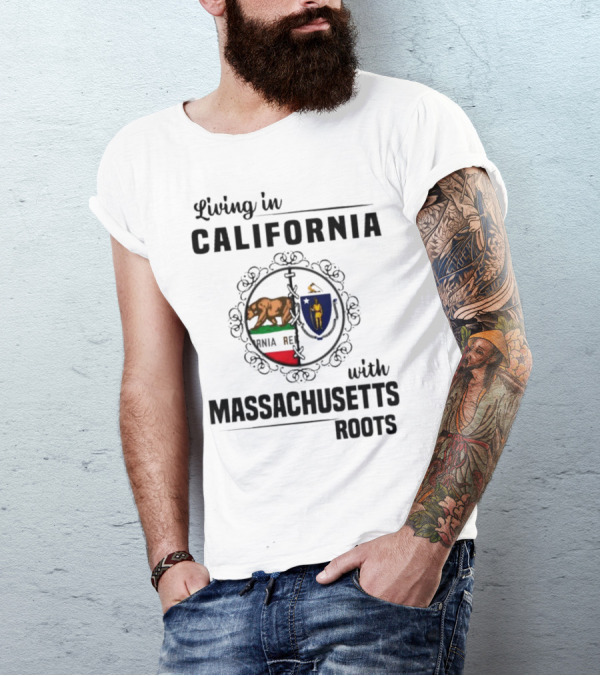 Living In California With Massachusetts Roots California Republic Massachusetts Flag T-Shirt