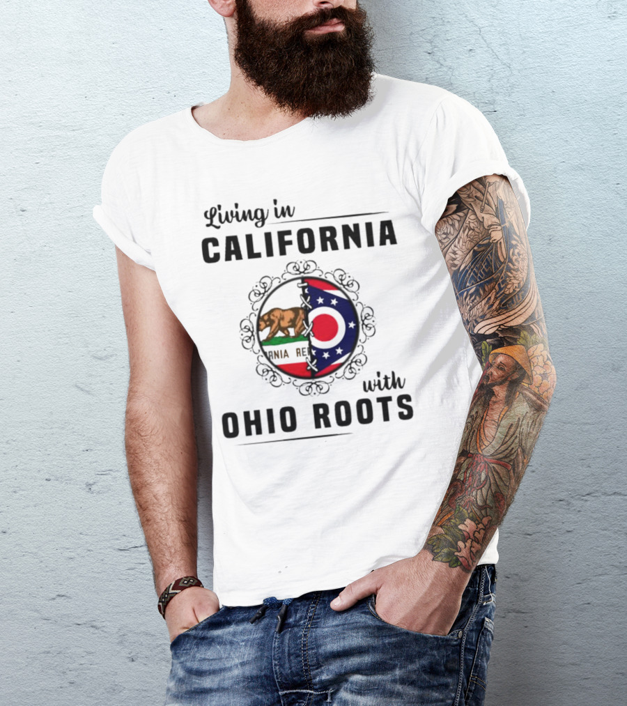 Living In California With Ohio Roots California Republic Ohio Flag Fusion T-Shirt