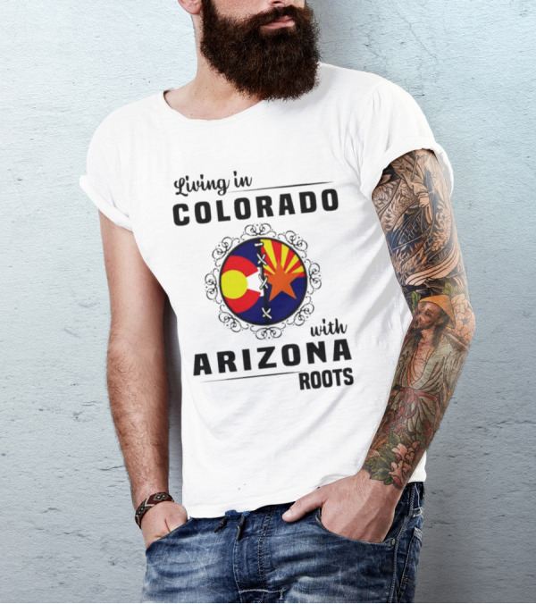 Living In Colorado With Arizona Roots State Flag Hybrid T-Shirt