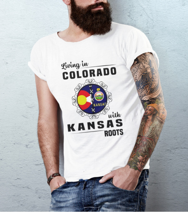 Living In Colorado With Kansas State Flag Roots T-Shirt