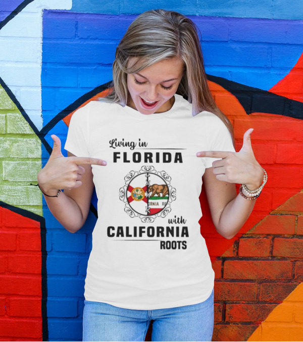 Living In Florida Embracing California Roots With State Flags Symbolism T-Shirt