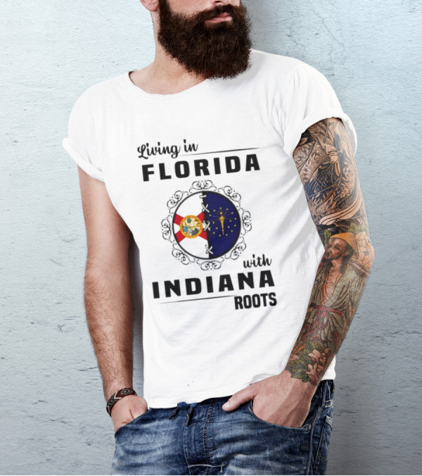 Living In Florida With Indiana Roots State Flags Fusion T-Shirt