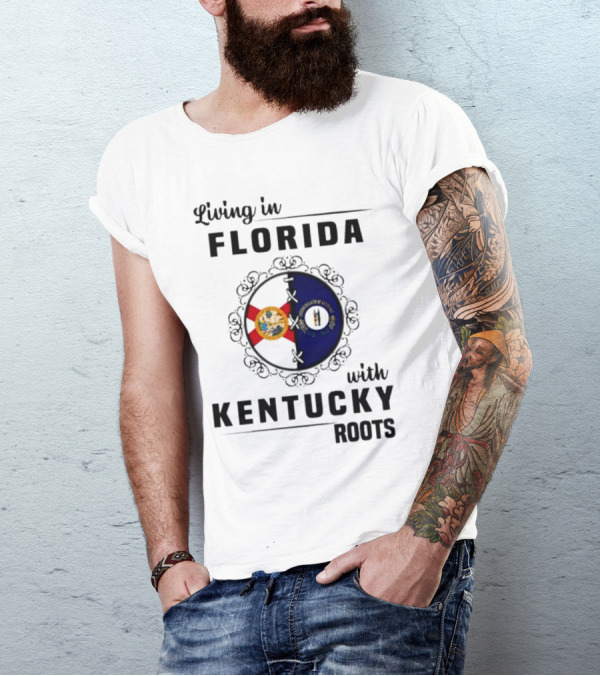 Living In Florida Embracing Kentucky Roots With State Flags Crest T-Shirt