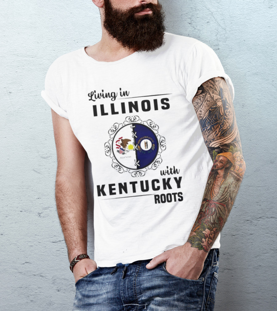 Living In Illinois With Kentucky Roots Embracing Dual State Identity T-Shirt