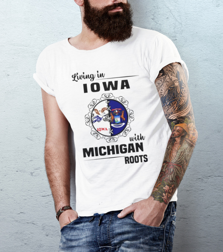Living In Iowa With Michigan Roots State Seals T-Shirt