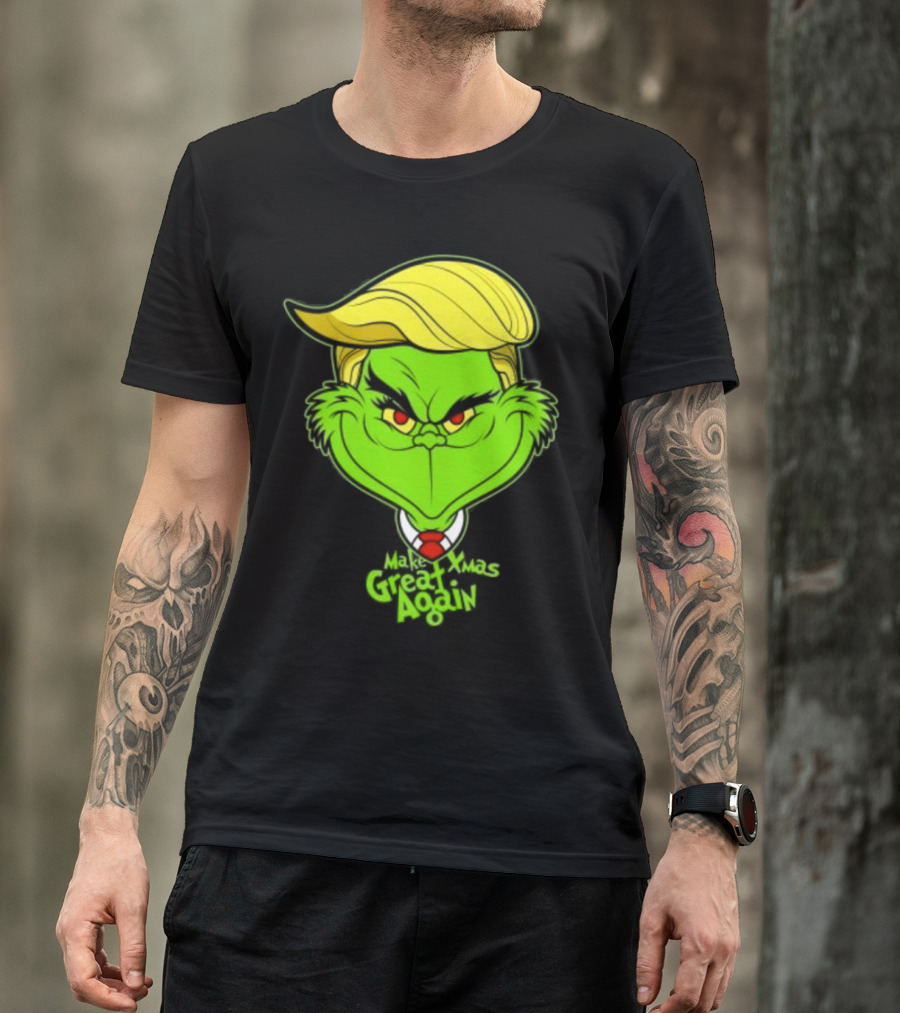Grinch Make Xmas Great Again Christmas Day Anti-Hero Humor T-Shirt