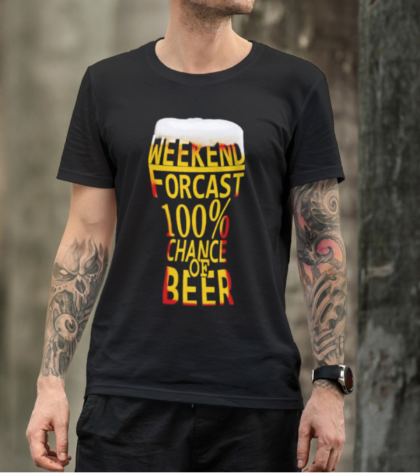 Weekend Forecast 100% Chance Of Beer Pint Glass T-Shirt