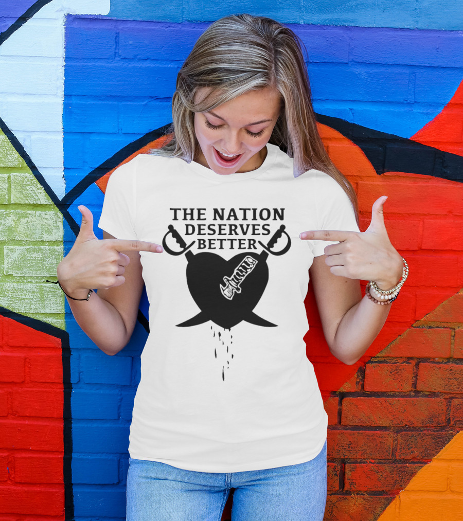 The Nation Deserves Better Heart With Swords And Bleeding Knife T-Shirt