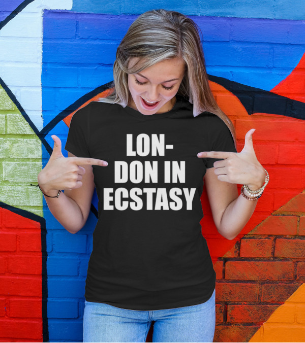 LON-DON IN ECSTASY T-Shirt
