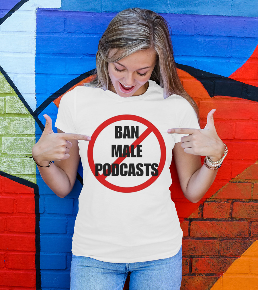 Ban Male Podcasts Red Circle Slash T-Shirt