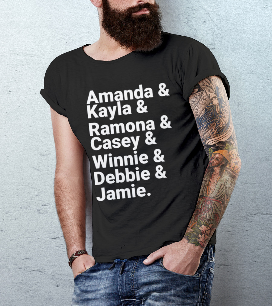 Amanda Kayla Ramona Casey Winnie Debbie Jamie T-Shirt