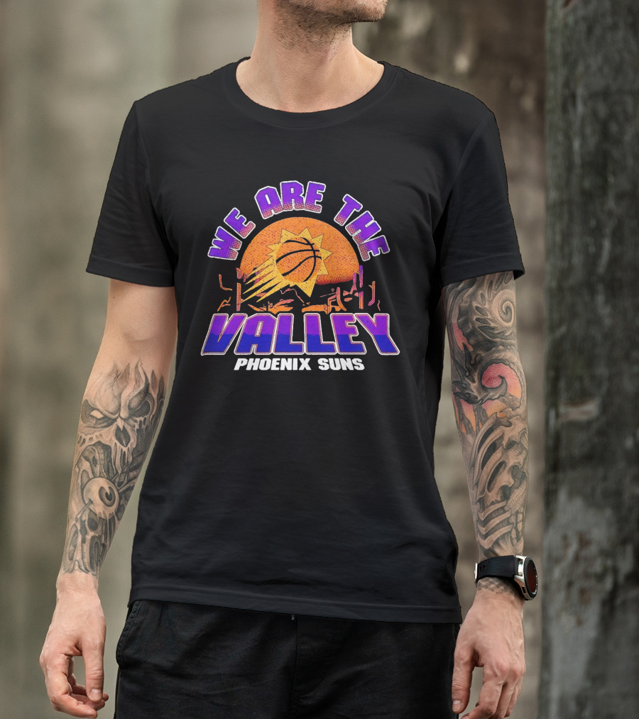 We Are The Valley Phoenix Suns Basketball Sunset Cactus Desert Scene T-Shirt