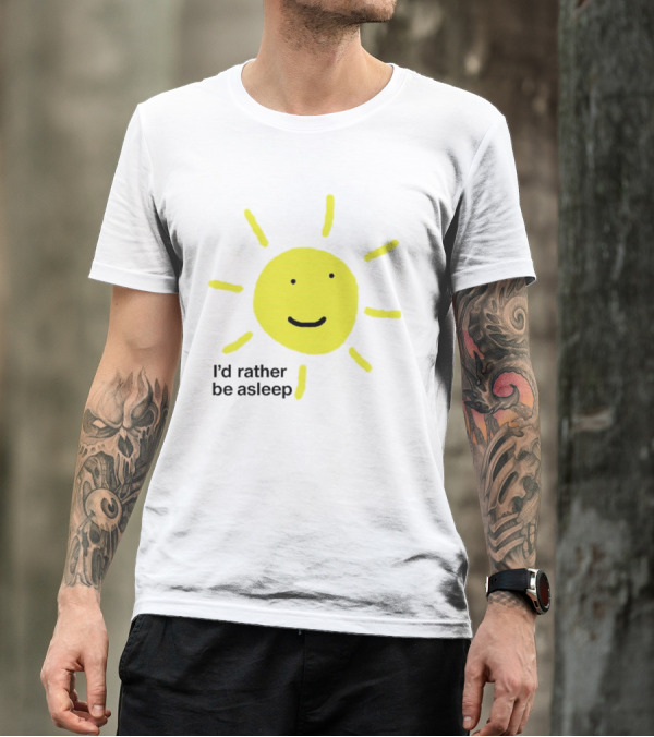 I’d Rather Be Asleep With Smiling Sun Image T-Shirt