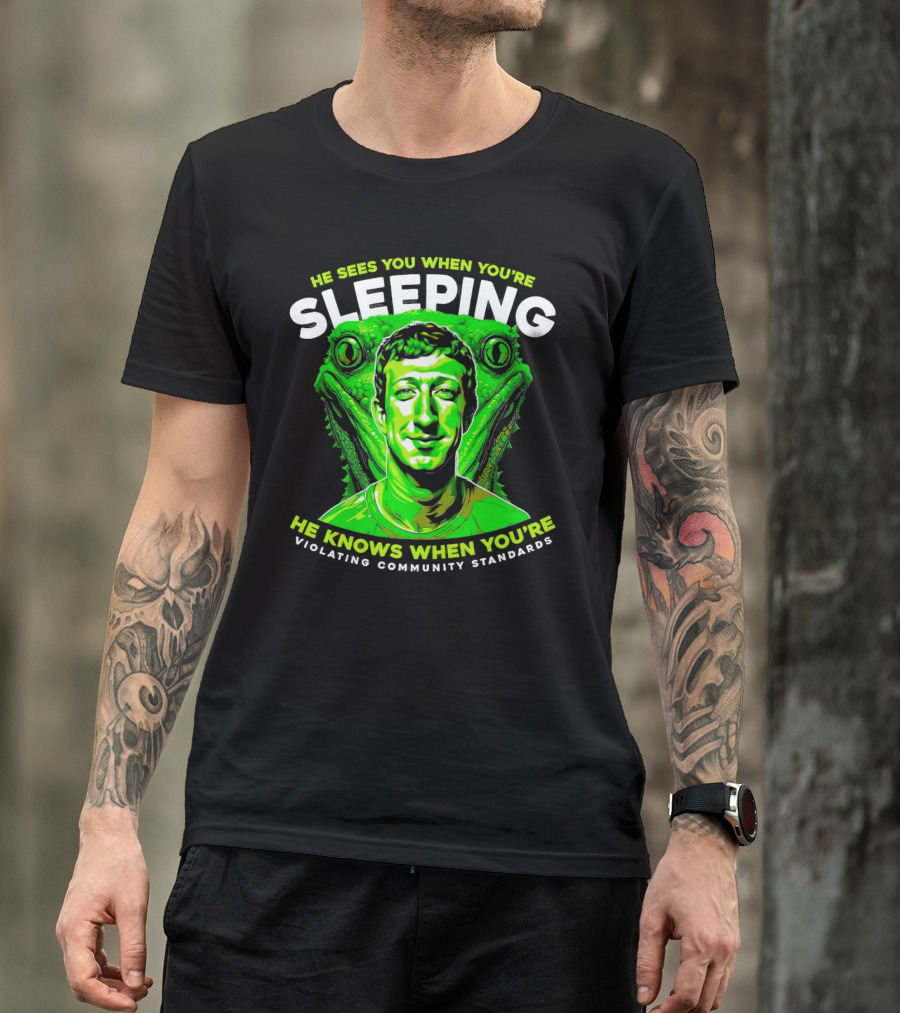 He Sees You When You're Sleeping He Knows When You're Violating Community Standards T-Shirt