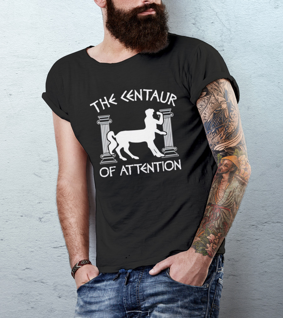 The Centaur Of Attention Greek Mythology Pillars T-Shirt