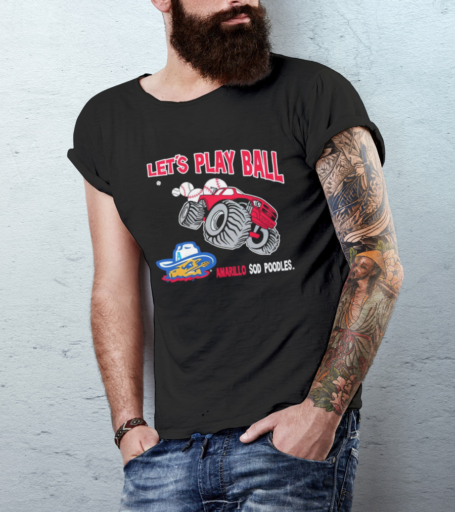 Let's Play Ball Amarillo Sod Poodles Monster Truck Baseball T-Shirt