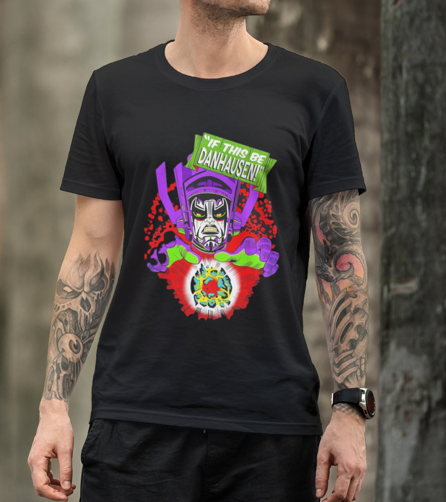 If This Be Danhausen Cosmic Power Character T-Shirt