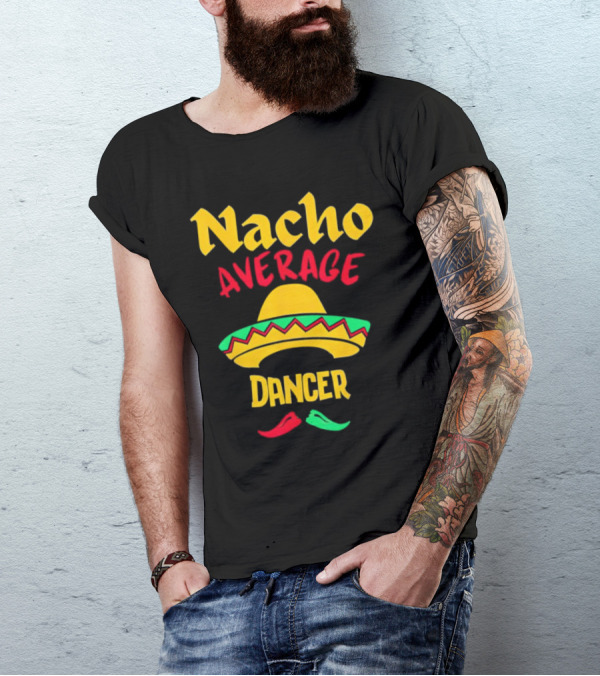 Nacho Average Dancer Sombrero Cinco De Mayo T-Shirt