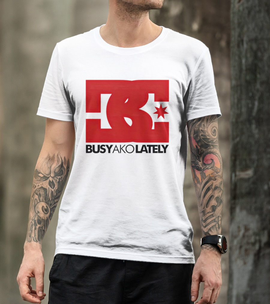 BC Star Busy Ako Lately T-Shirt