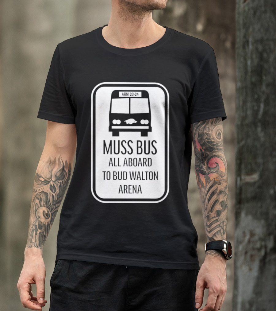 Muss Bus ARM 23-24 All Aboard To Bud Walton Arena T-Shirt