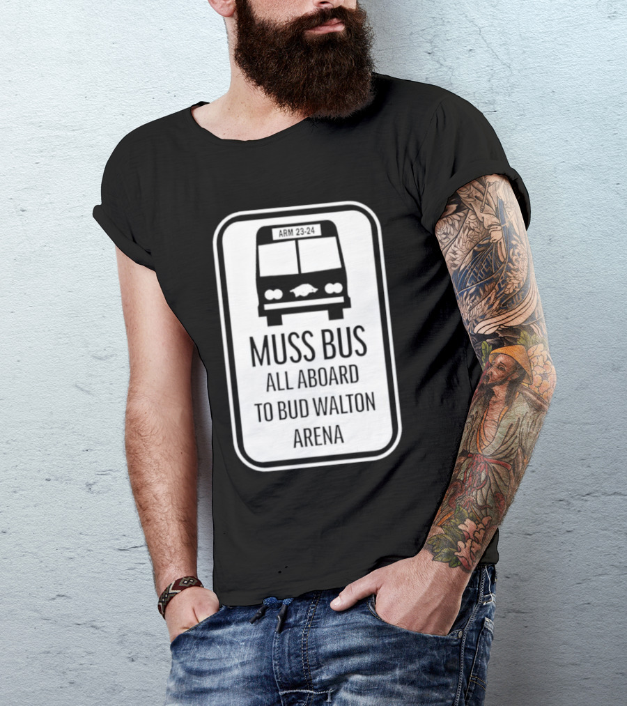 Muss Bus ARM 23-24 All Aboard To Bud Walton Arena T-Shirt