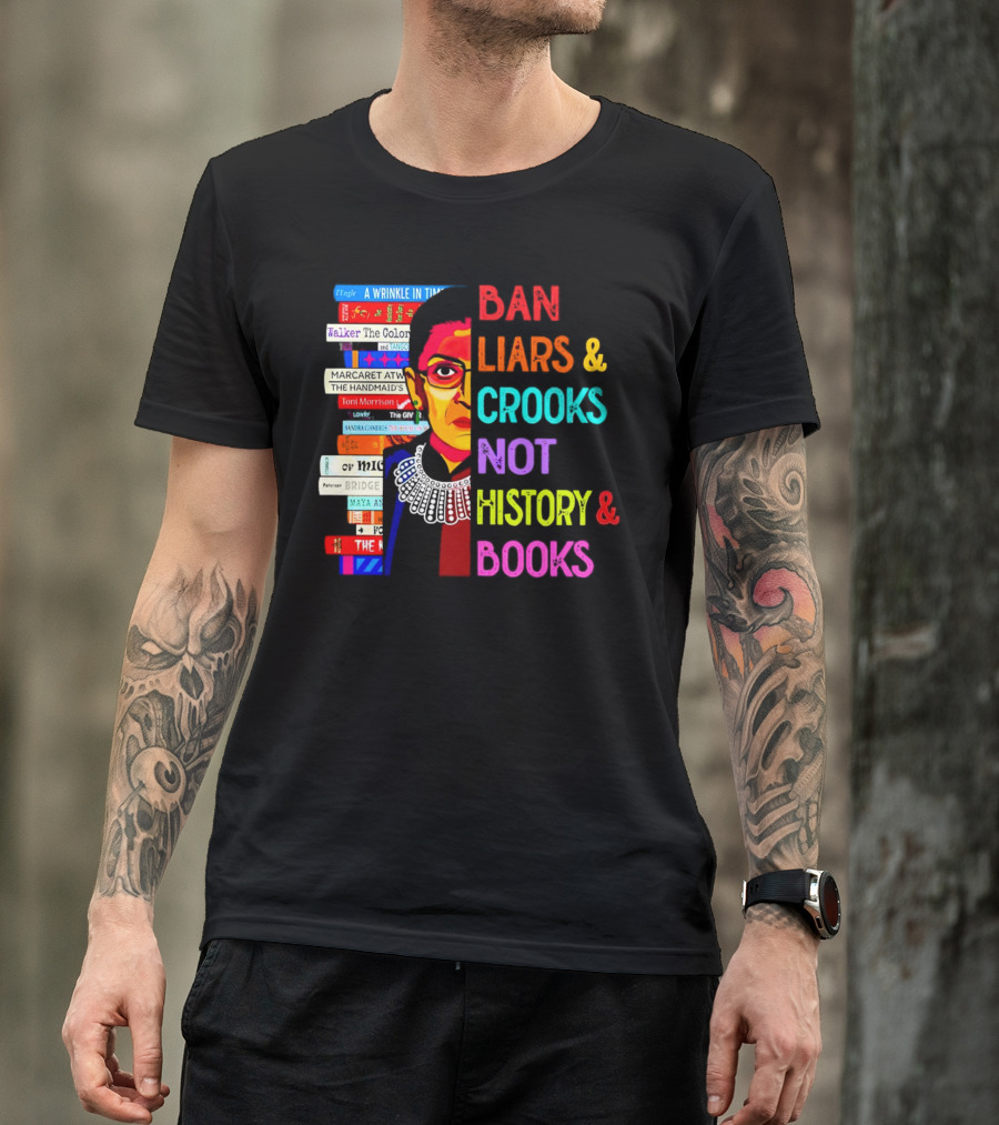 RBG Ban Liars Crooks Not History Books A Wrinkle In Time Handmaid's Tale Color Purple T-Shirt