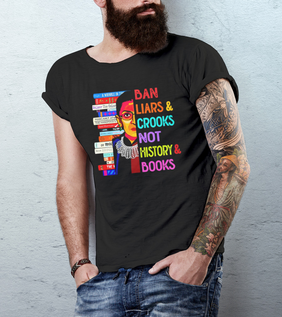 RBG Ban Liars Crooks Not History Books A Wrinkle In Time Handmaid's Tale Color Purple T-Shirt