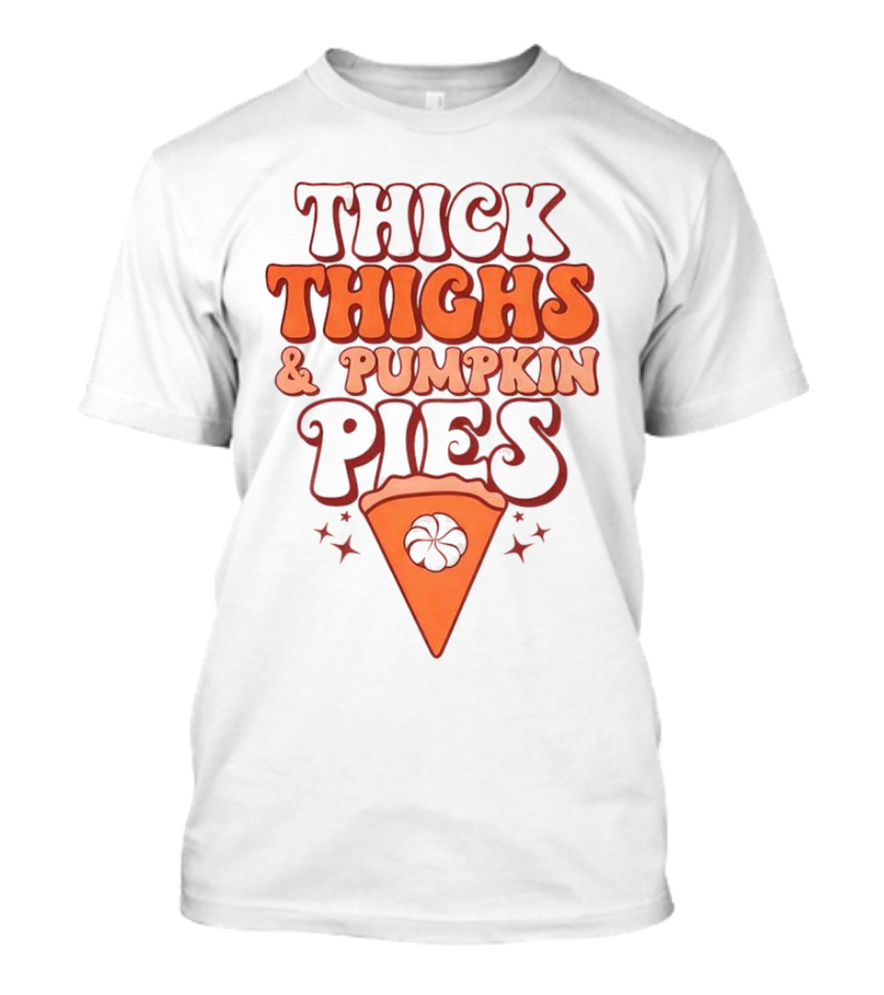 Thick Thighs And Pumpkin Pies Thanksgiving Pie Slice Stars T-Shirt